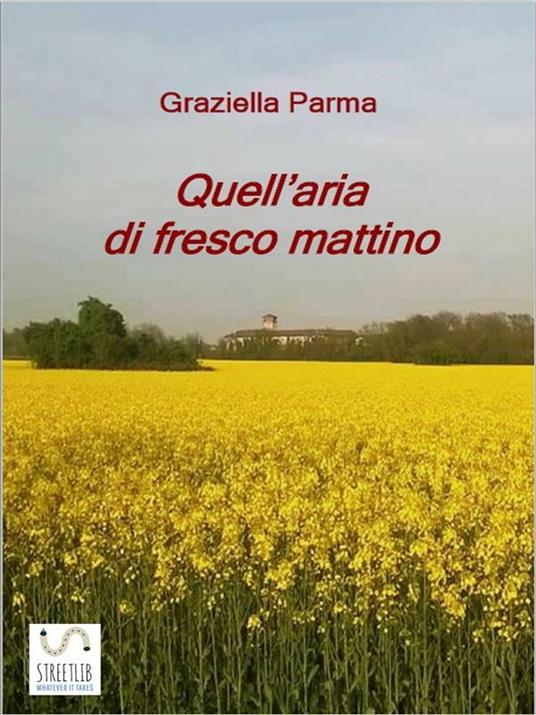 Quell'aria di fresco mattino - Graziella Parma - ebook