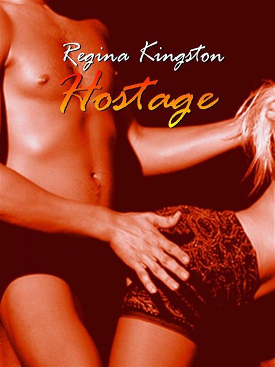 Hostage - Regina Kingston - ebook