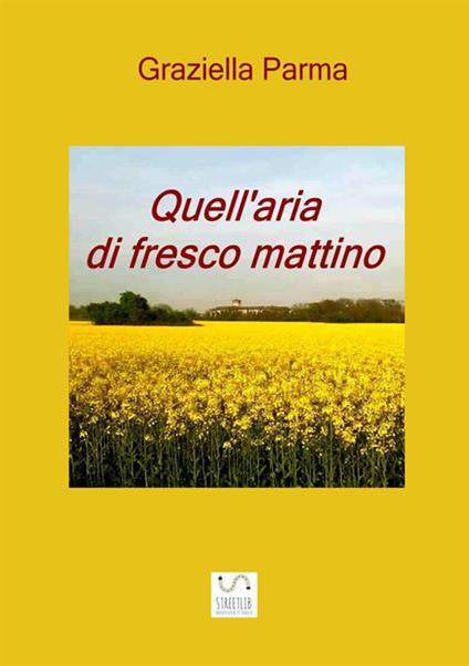 Quell'aria di fresco mattino - Graziella Parma - copertina