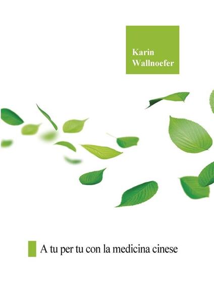 A tu per tu con la medicina cinese - Karin Wallnoefer - ebook