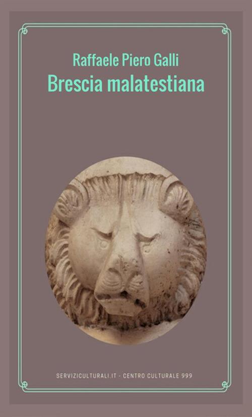 Brescia malatestiana - Raffaele Piero Galli - copertina