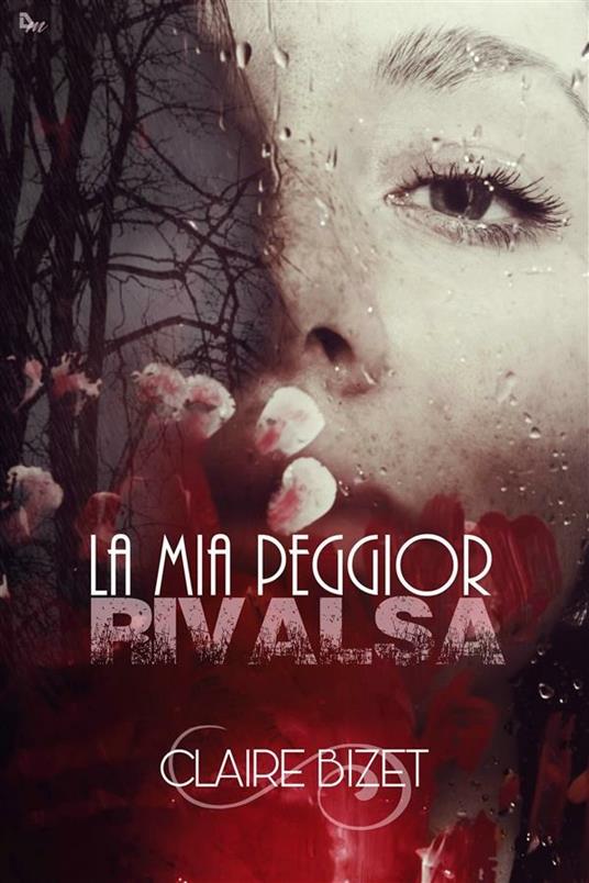 La mia peggior rivalsa - Claire Bizet - ebook