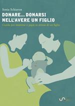 Donare... donarsi nell'avere un figlio. Guida per mamme e papà in attesa di un figlio