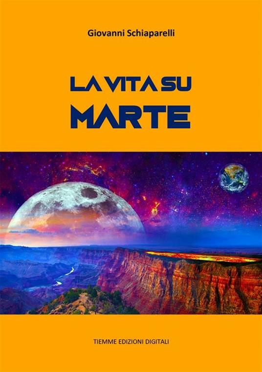 La vita su Marte - Giovanni Virginio Schiaparelli - ebook