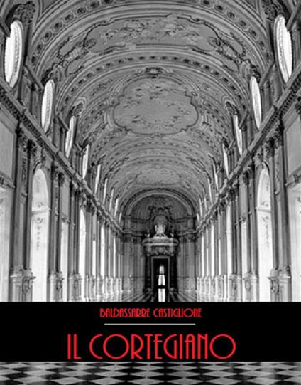 Il cortegiano - Baldassarre Castiglione - ebook