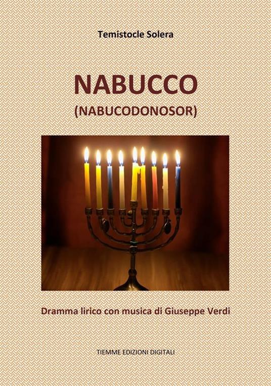 Nabucco (Nabucodonosor). Dramma lirico con musica di Giuseppe Verdi - Temistocle Solera - ebook