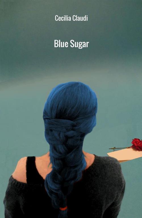 Blue sugar - Cecilia Claudi - copertina