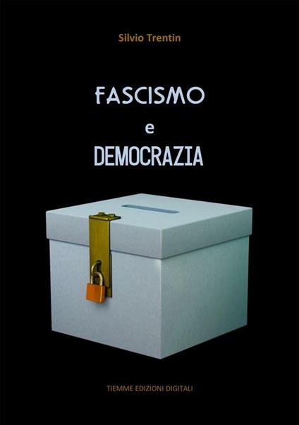 Fascismo e democrazia - Silvio Trentin - ebook