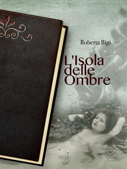 L' isola delle ombre - Roberta Bigi - ebook