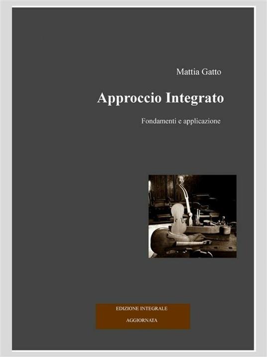 Approccio integrato. Fondamenti e applicazione - Mattia Gatto - ebook