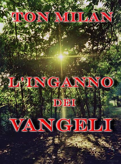 L' inganno dei Vangeli - Ton Milan - ebook