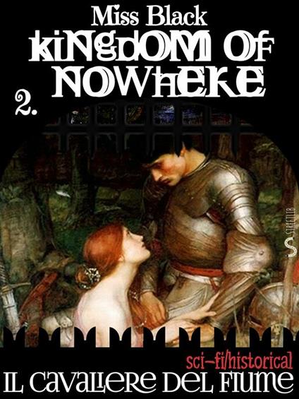 Il cavaliere del fiume. Kingdom of knowhere. Vol. 2 - Miss Black - ebook