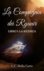 La ricerca. La compagnia dei Ryunir. Vol. 1