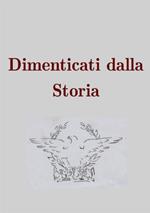 Dimenticati dalla storia