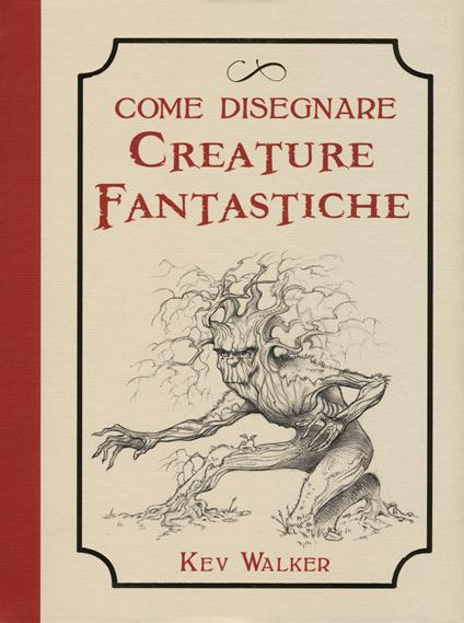 Come disegnare creature fantastiche - Kev Walker - copertina