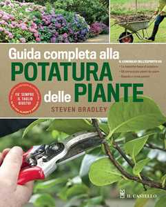 Image of Guida completa alla potatura delle piante. Ediz. illustrata