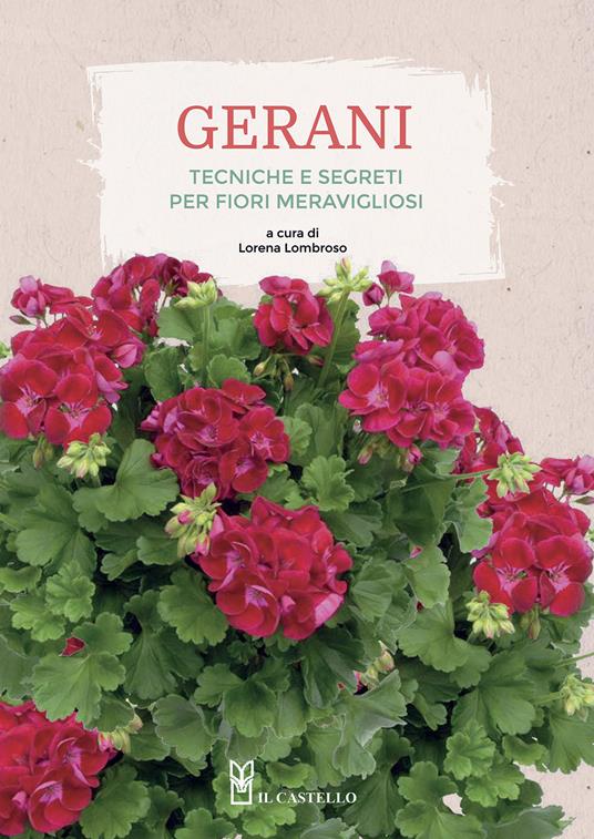 Gerani. Tecniche e segreti per fiori meravigliosi. Ediz. illustrata - copertina