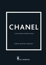 Chanel. La storia della straordinaria stilista. Ediz. illustrata