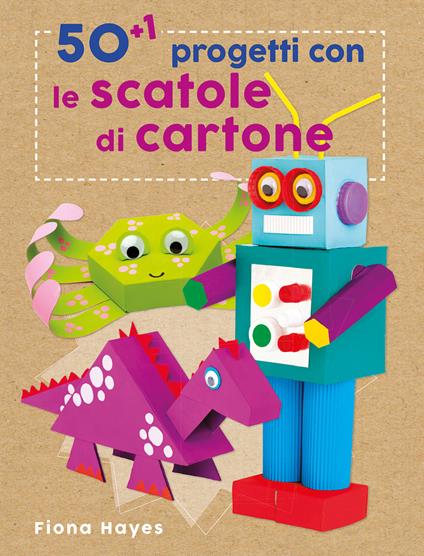 50+1 progetti con le scatole di cartone. Ediz. a colori - Fiona Hayes - copertina