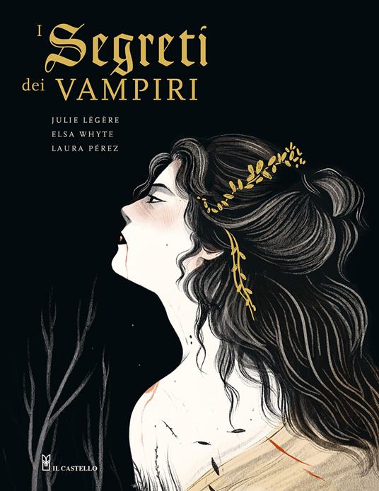 I segreti dei vampiri - Elsa Whyte,Julie Lègére,Laura Pérez - copertina