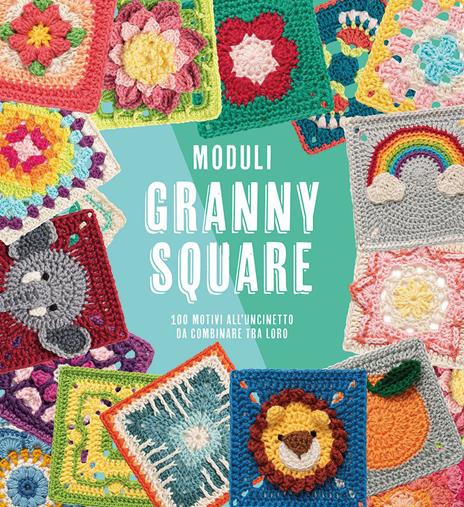 Moduli granny square. 100 motivi all'uncinetto da combinare tra lroro - copertina