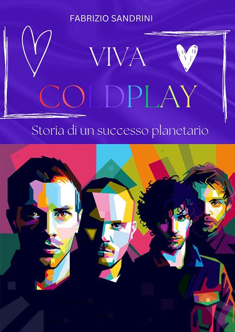 Viva Coldplay. Storia di un successo planetario - Fabrizio Sandrini - copertina