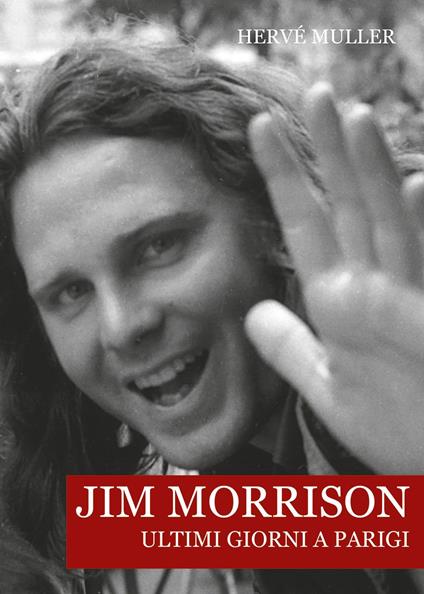 Jim Morrison. Ultimi giorni a Parigi - Hervé Muller - copertina