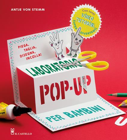 Laboratorio pop-up per bambini. Ediz. a colori. Con video tutorial - Antje von Stemm - copertina