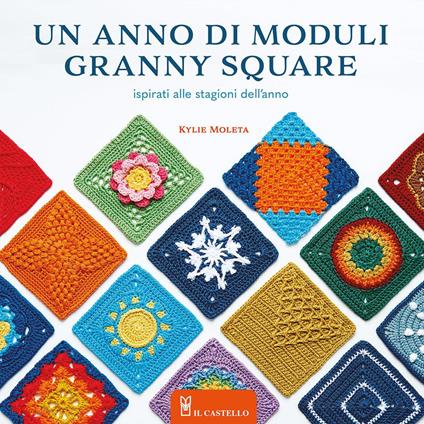 Un anno di moduli granny square. 52 moduli, uno per ogni settimana dell'anno - Kylie Moleta - copertina