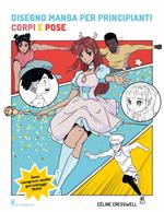 Disegno manga per principianti. Corpi e pose