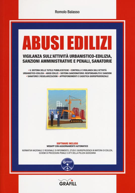 Abusi edilizi. Vigilanza sull'attività urbanistico-edilizia, sanzioni amministrative e penali, sanatorie. Con software - Romolo Balasso - copertina