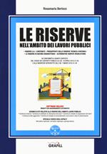 Le riserve nell'ambito dei lavori pubblici. Con aggiornanto online. Con software