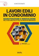 Lavori edili in condominio. Manutenzione e innovazione nella gestione collettiva e ad iniziativa individuale. Con app