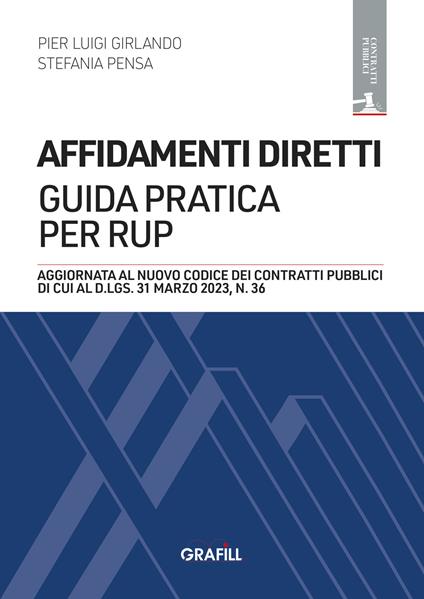 Affidamenti diretti: guida pratica per RUP. Con app - Pier Luigi Girlando,Stefania Pensa - copertina