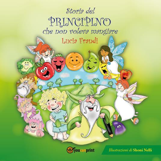 Storia del principino che non voleva mangiare - Lucia Frandi - copertina