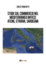 Studi sul commercio nel Mediterraneo antico: Atene, Etruria, Sardegna