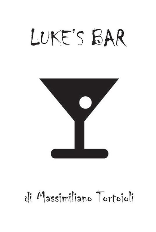 Luke's bar - Massimiliano Tortoioli - ebook