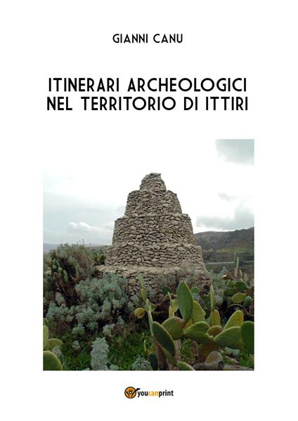 Itinerari archeologici nel territorio di Ittiri - Gianni Canu - copertina