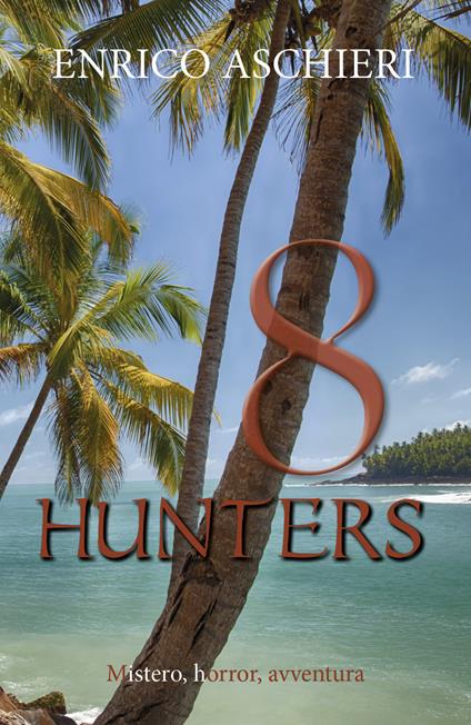 8 hunters. Ediz. italiana - Enrico Aschieri - copertina