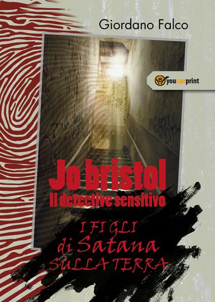 I figli di satana sulla terra. Jo Bristol. Il detective sensitivo - Giordano Falco - copertina