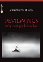 Devilwings. Sulla rotta per le tenebre