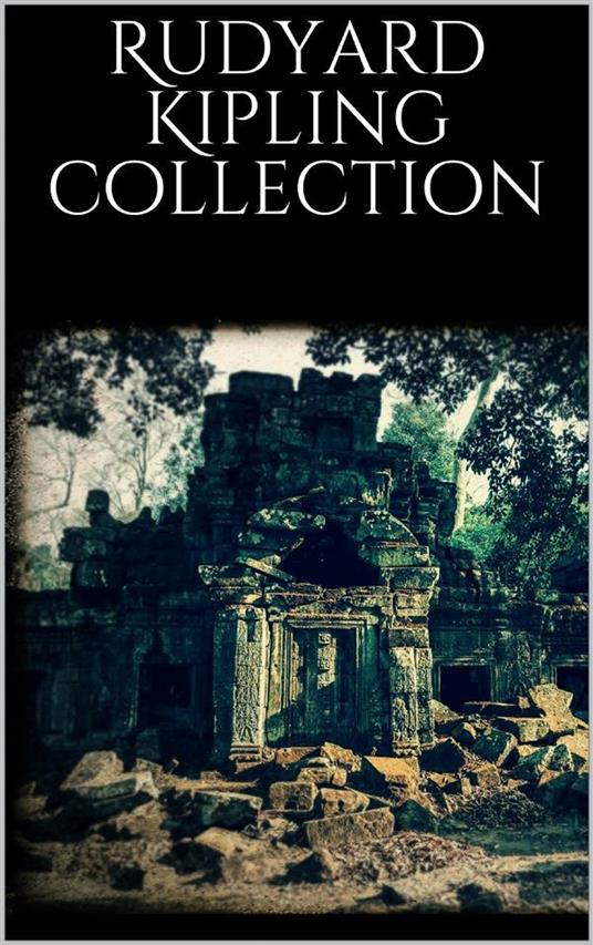 Rudyard Kipling Collection - Rudyard Kipling - ebook