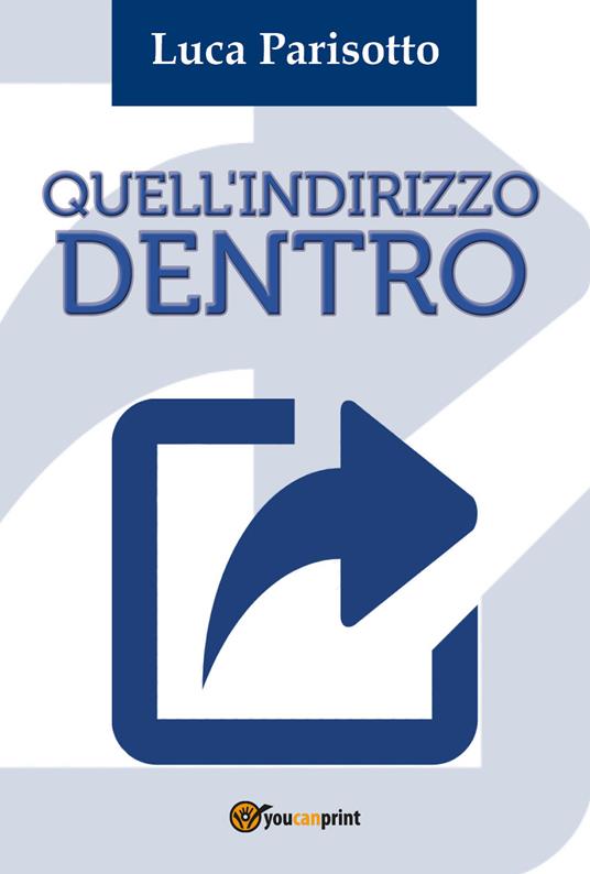 Quell'indirizzo dentro - Luca Parisotto - copertina