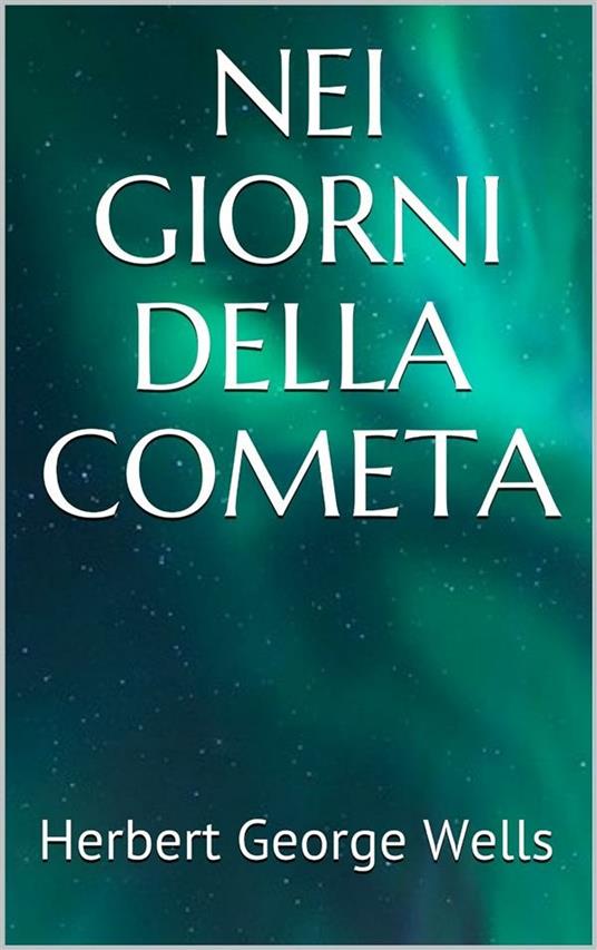 Nei giorni della cometa - Herbert George Wells - ebook