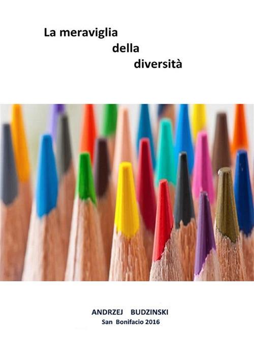 La meraviglia della diversità - Andrzej Budzinski - ebook