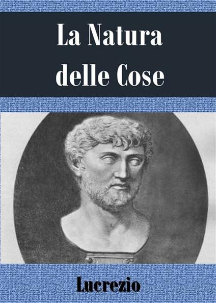 La natura delle cose - Tito Lucrezio Caro - ebook