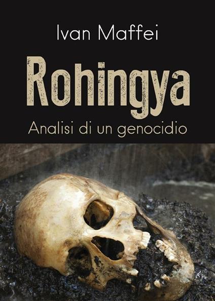 Rohingya. Analisi di un genocidio - Ivan Maffei - ebook