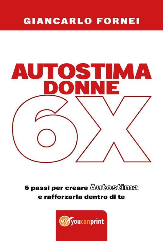 Autostima donne 6x - Giancarlo Fornei - copertina