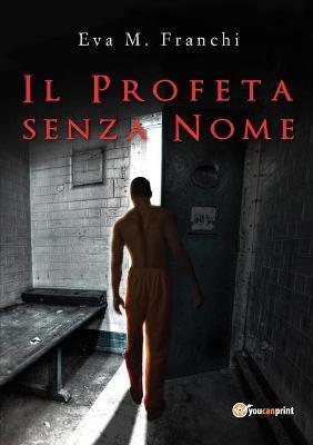 Il profeta senza nome - Eva M. Franchi - copertina