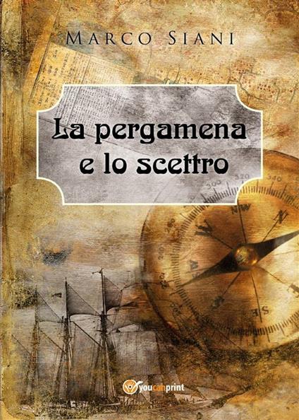 La pergamena e lo scettro - Marco Siani - ebook